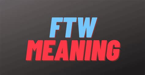 meaning ftw texting|ftw meaning computer.